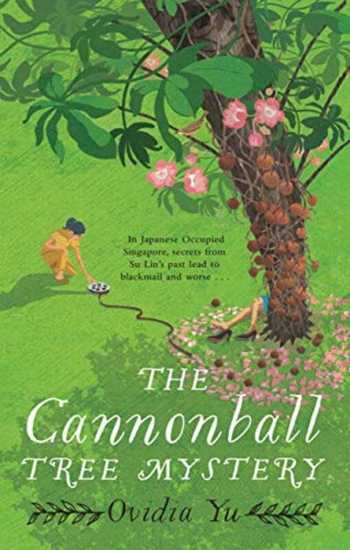 Book cover for "The Cannonball Tree Mystery" by Ovidia Yu