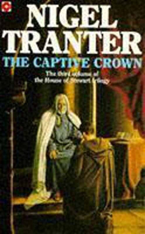 Book cover for "The Captive Crown" by Nigel Tranter
