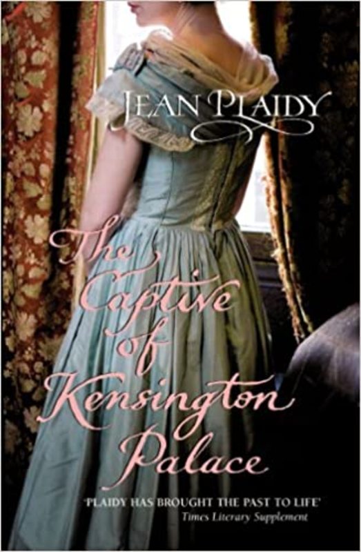Book cover for "The Captive of Kensington Palace" by Jean Plaidy