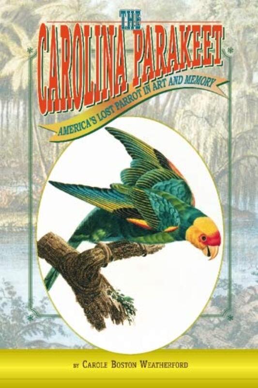 Book cover for "The Carolina Parakeet" by Carole Boston Weatherford