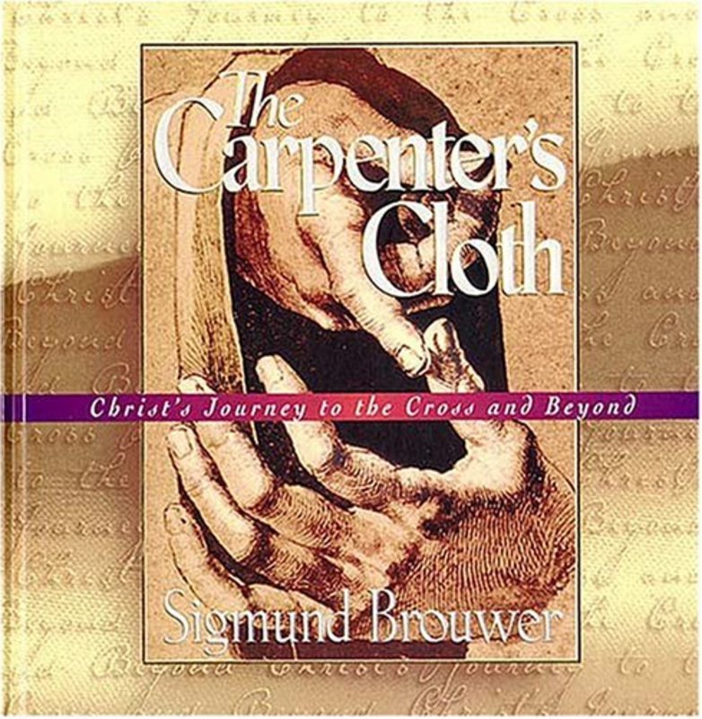 Book cover for "The Carpenter's Cloth" by Sigmund Brouwer