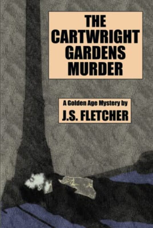 Book cover for "The Cartwright Gardens Murder" by JS Fletcher