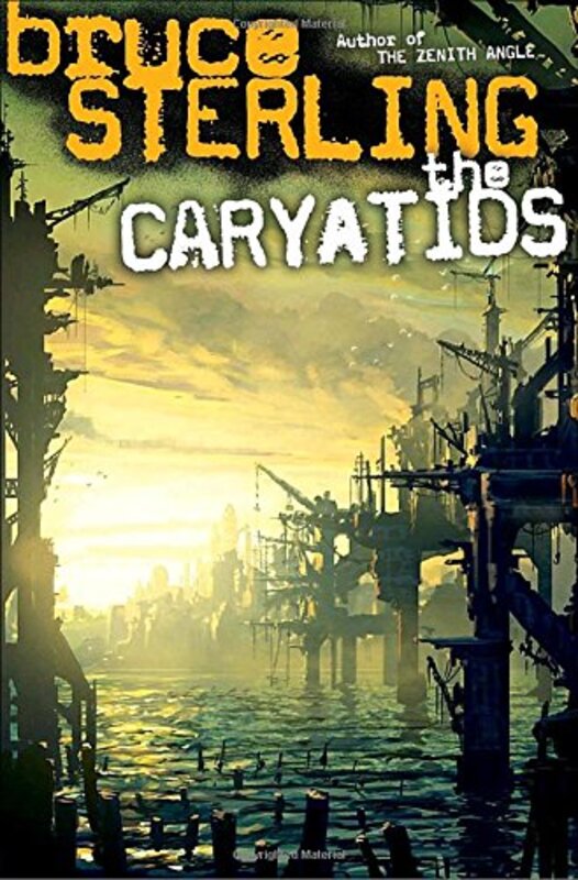 Book cover for "The Caryatids" by Bruce Sterling