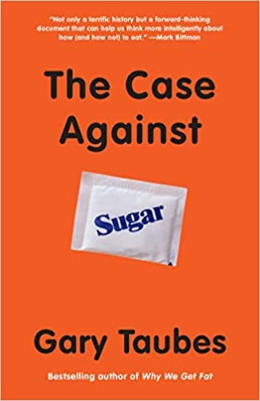 Book cover for "The Case Against Sugar" by Gary Taubes