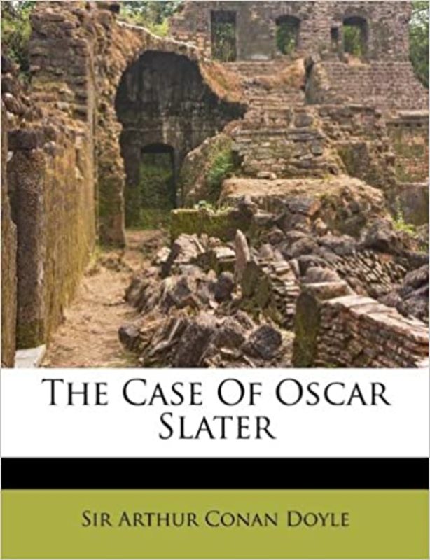 Book cover for "The Case Of Oscar Slater" by Arthur Conan Doyle