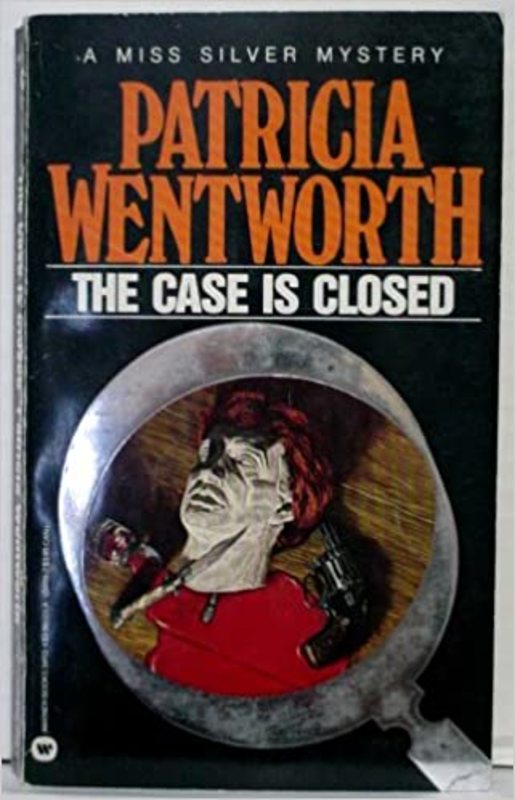 Book cover for "The Case is Closed" by Patricia Wentworth