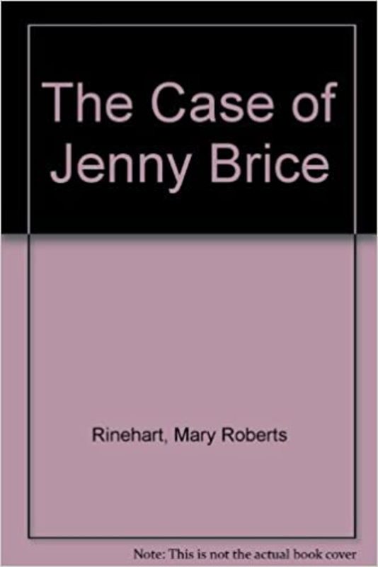 Book cover for "The Case of Jennie Brice" by Mary Roberts Rinehart