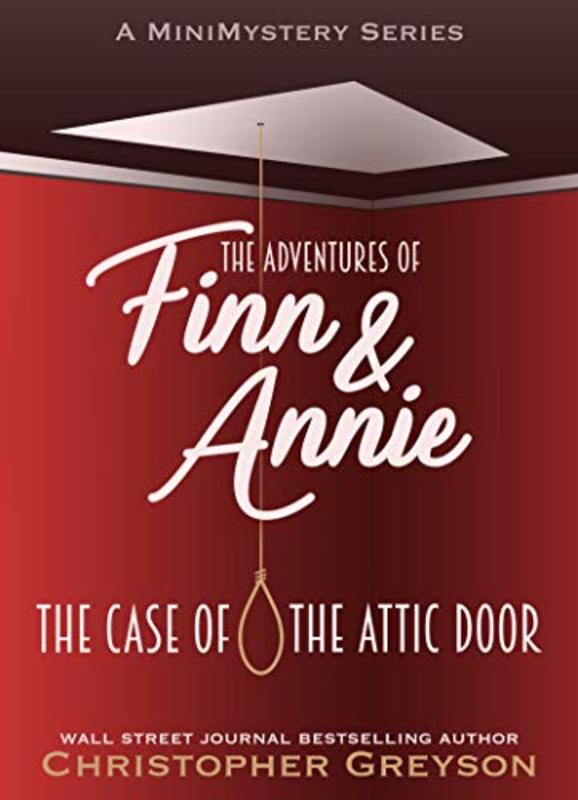 Book cover for "The Case of the Attic Door" by Christopher Greyson