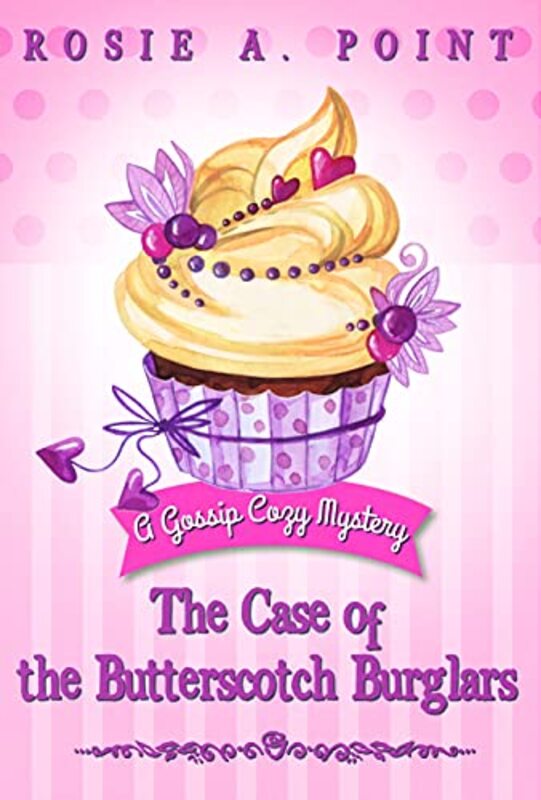 Book cover for "The Case of the Butterscotch Burglars" by Rosie A Point