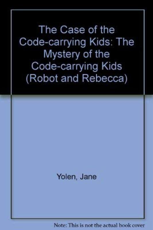 Book cover for "The Case of the Code-Carrying Kids" by Jane Yolen