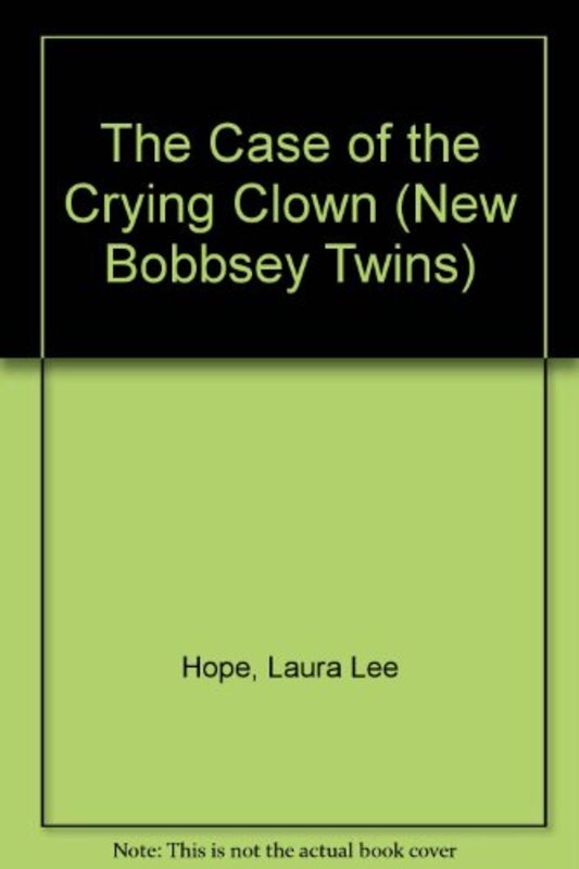 Book cover for "The Case of the Crying Clown" by Laura Lee Hope