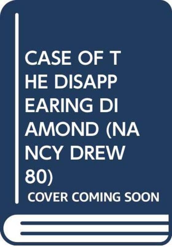 Book cover for "The Case of the Disappearing Diamonds" by Mildred A Wirt