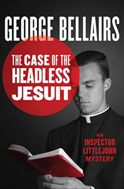 Book cover for "The Case of the Headless Jesuit" by George Bellairs