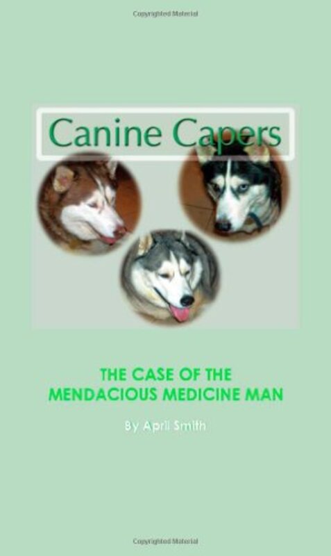 Book cover for "The Case of the Mendacious Medicine Man" by April Smith
