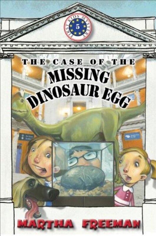 Book cover for "The Case of the Missing Dinosaur Egg" by Martha Freeman