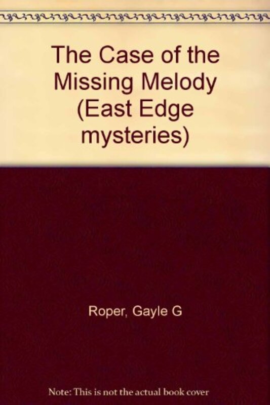 Book cover for "The Case of the Missing Melody" by Gayle Roper