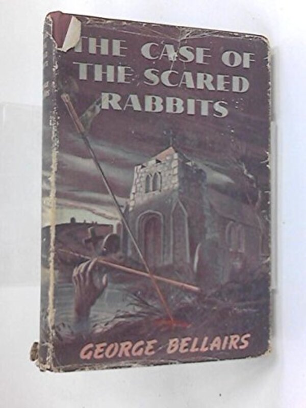Book cover for "The Case of the Scared Rabbits" by George Bellairs