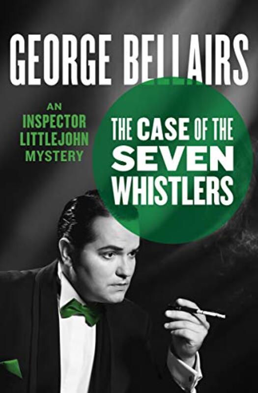 Book cover for "The Case of the Seven Whistlers" by George Bellairs