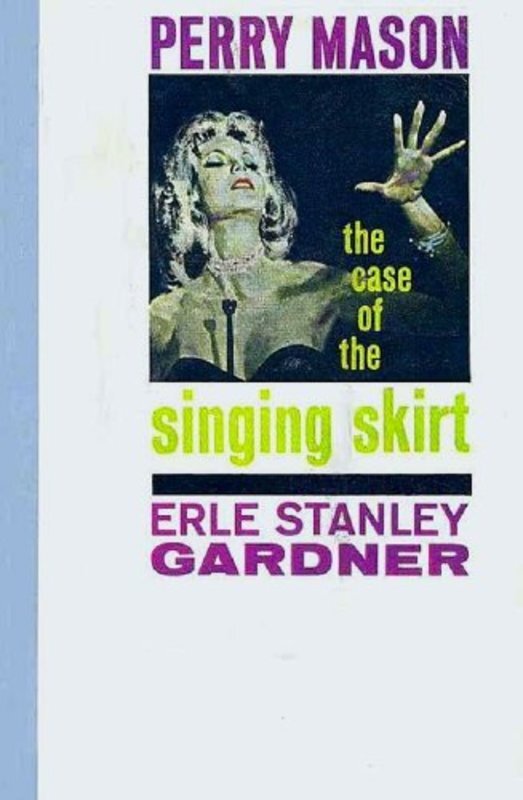 Book cover for "The Case of the Singing Skirt" by Erle Stanley Gardner