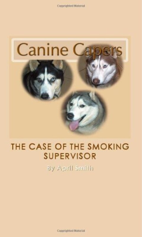 Book cover for "The Case of the Smoking Supervisor" by April Smith