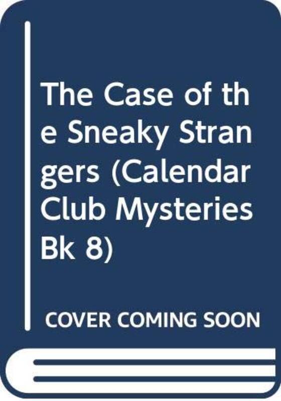 Book cover for "The Case of the Sneaky Strangers" by Nancy Star