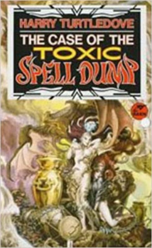 Book cover for "The Case of the Toxic Spell Dump" by Harry Turtledove