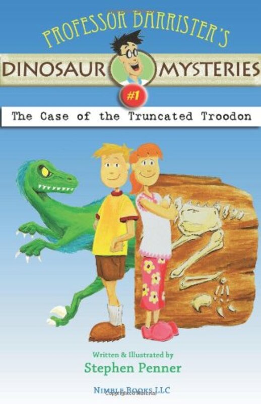 Book cover for "The Case of the Truncated Troodon" by Stephen Penner