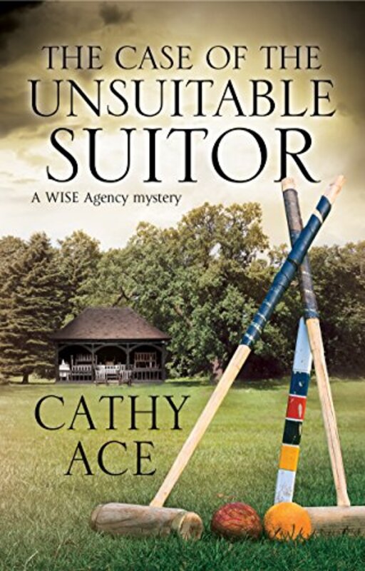 Book cover for "The Case of the Unsuitable Suitor" by Cathy Ace