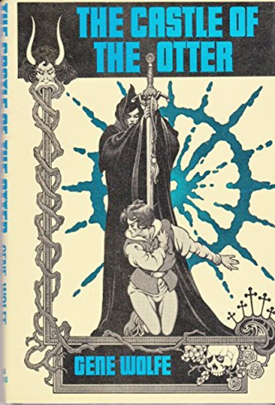 Book cover for "The Castle of the Otter" by Gene Wolfe