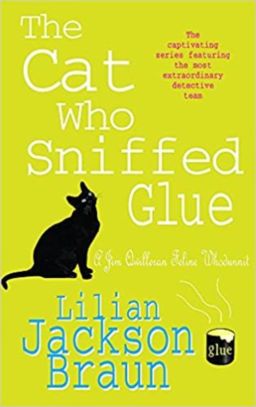 Book cover for "The Cat Who Sniffed Glue" by Lilian Jackson Braun