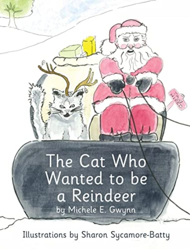 Book cover for "The Cat Who Wanted to Be a Reindeer" by Michele Gwynn