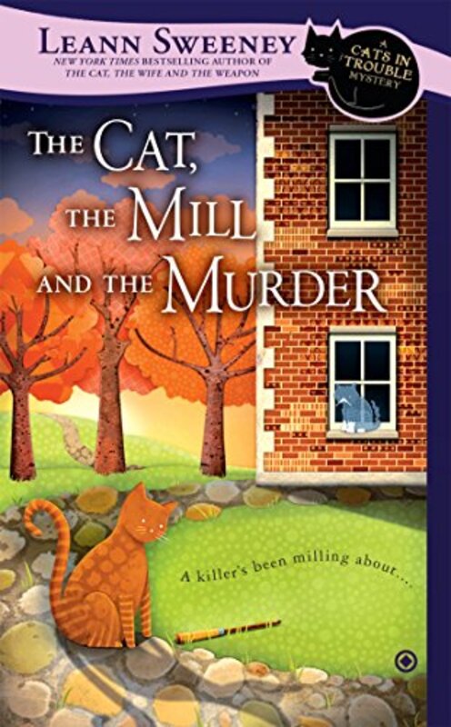 Book cover for "The Cat, the Mill and the Murder" by Leann Sweeney