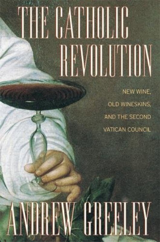 Book cover for "The Catholic Revolution" by Andrew M Greeley