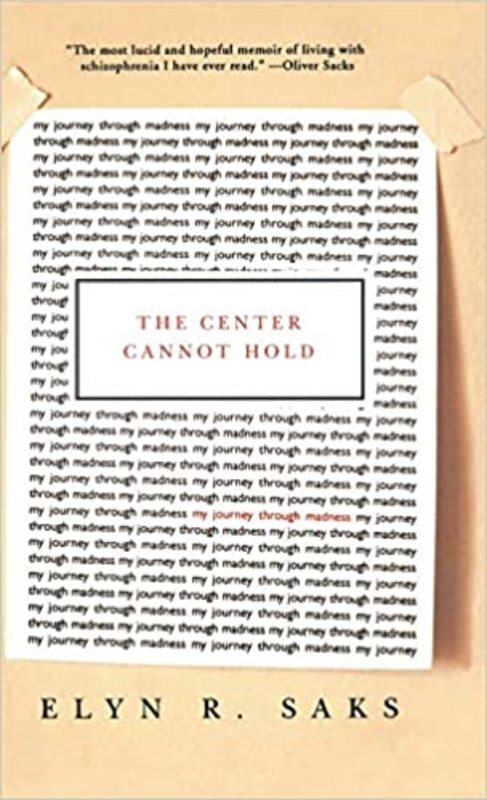 Book cover for "The Center Cannot Hold" by Elyn R. Saks