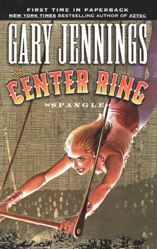 Book cover for "The Center Ring" by Gary Jennings