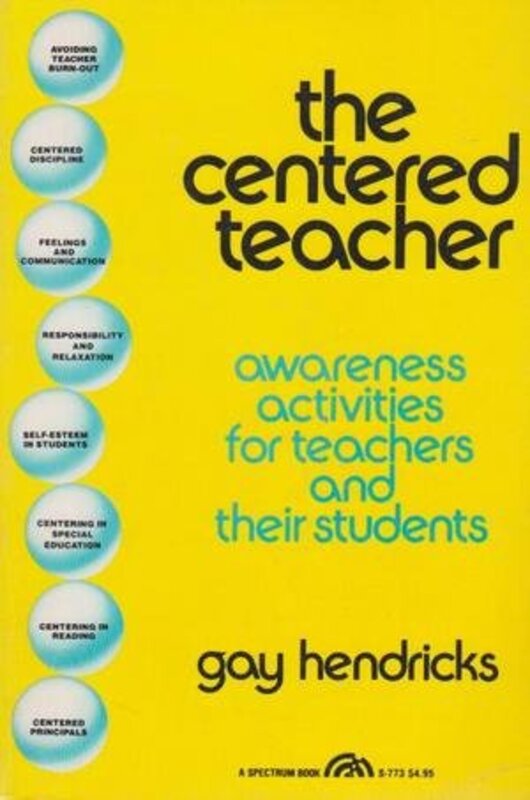 Book cover for "The Centered Teacher" by Gay Hendricks