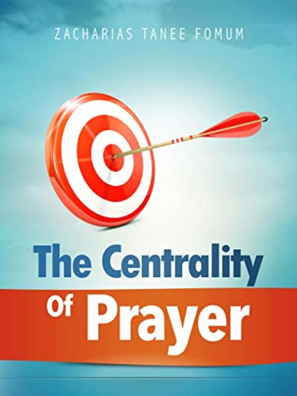 Book cover for "The Centrality Of Prayer" by Zacharias Tanee Fomum