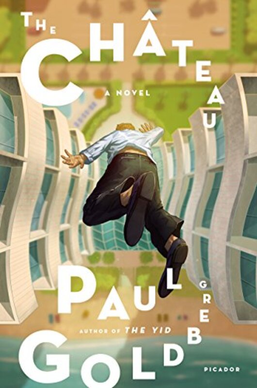 Book cover for "The Château" by Paul Goldberg