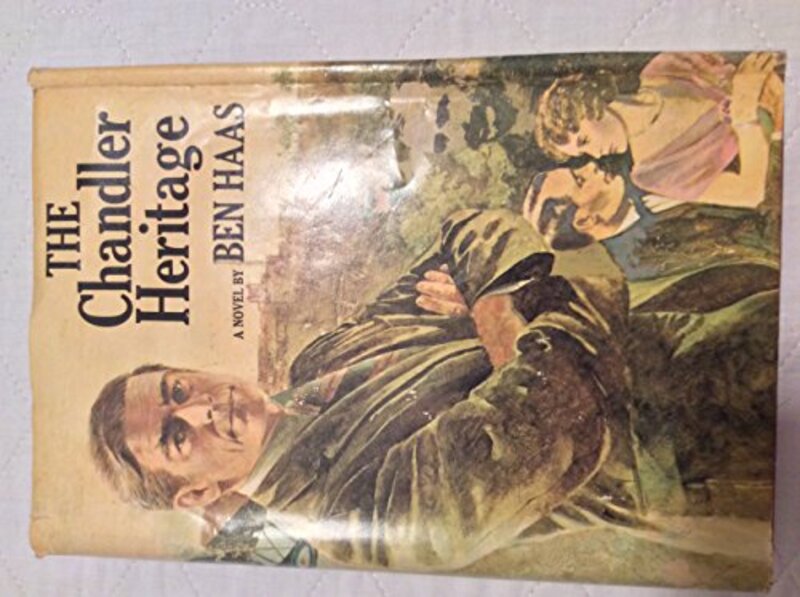 Book cover for "The Chandler Heritage" by Ben Haas