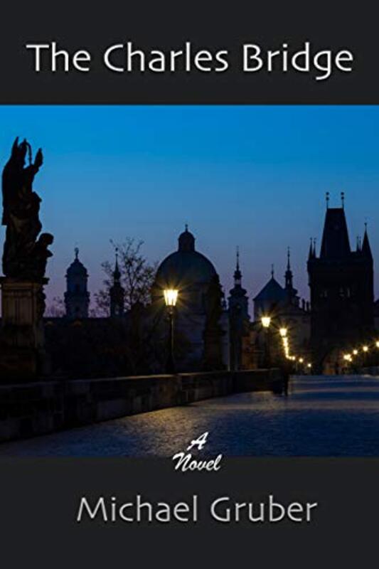 Book cover for "The Charles Bridge" by Michael Gruber