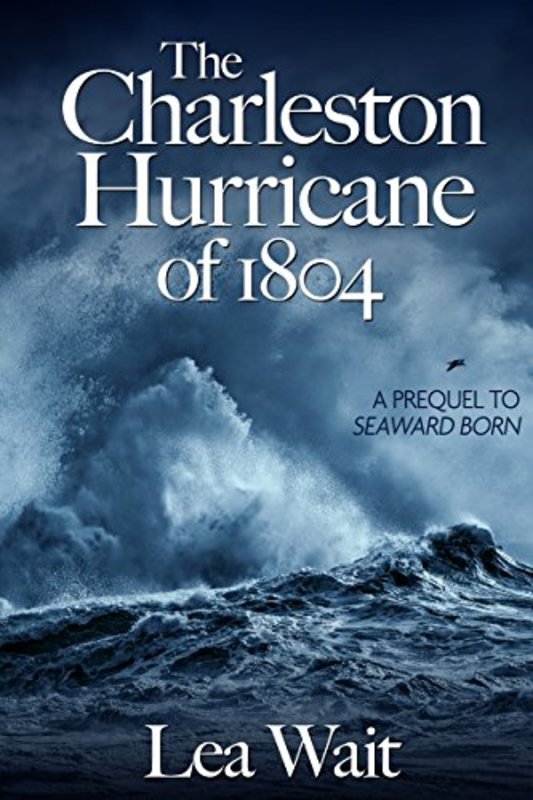 Book cover for "The Charleston Hurricane of 1804" by Lea Wait