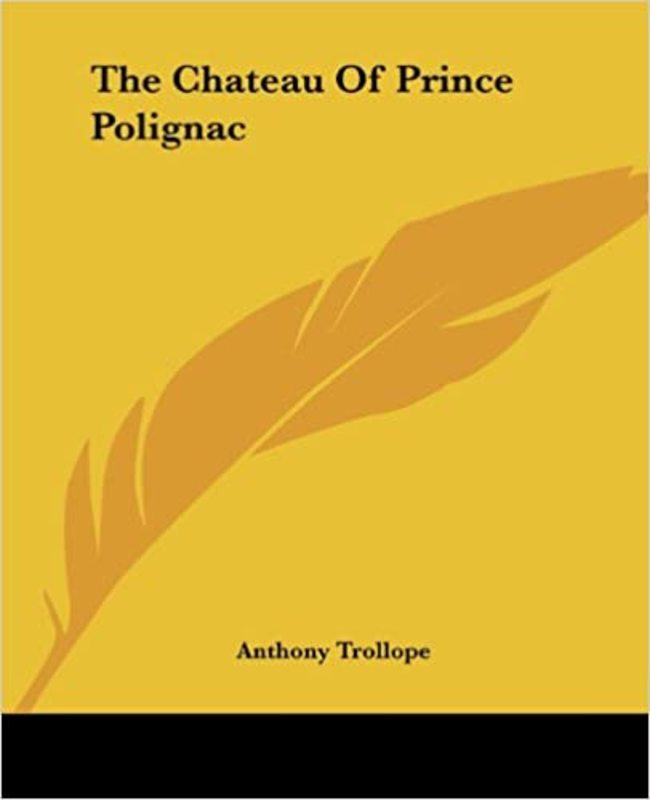 Book cover for "The Chateau Of Prince Polignac" by Anthony Trollope