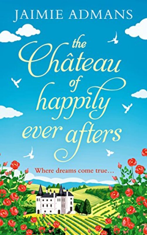 Book cover for "The Chateau of Happily-Ever-Afters" by Jaimie Admans