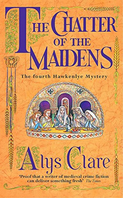 Book cover for "The Chatter of the Maidens" by Alys Clare