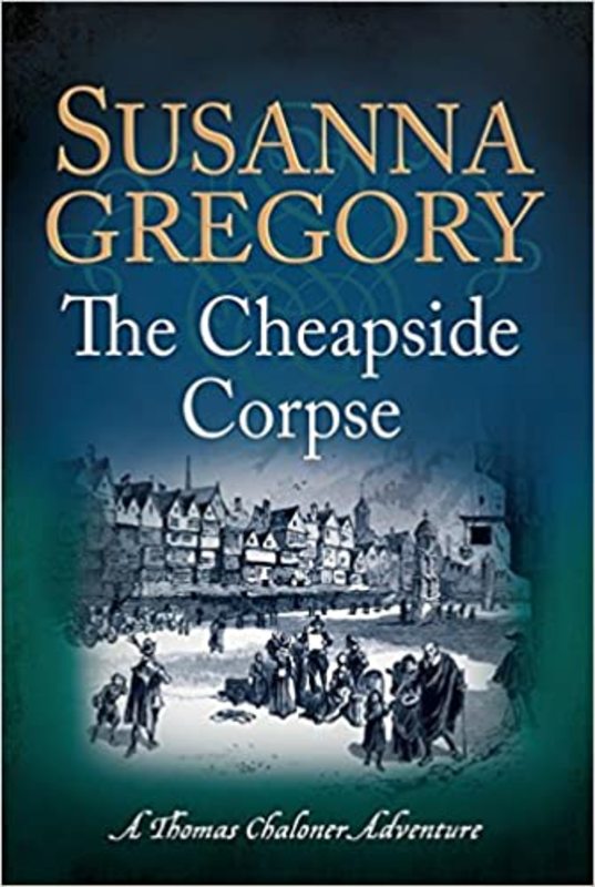 Book cover for "The Cheapside Corpse" by Susanna Gregory