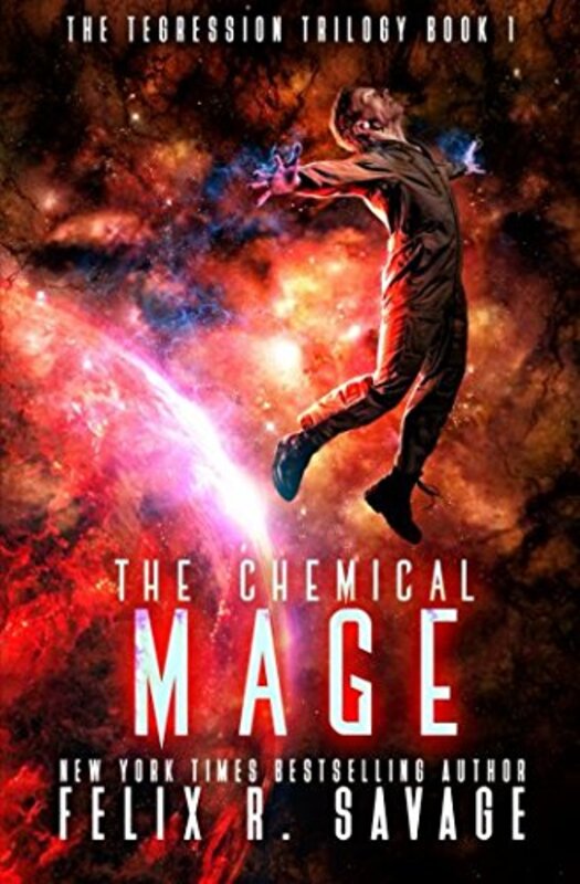 Book cover for "The Chemical Mage" by Felix R Savage