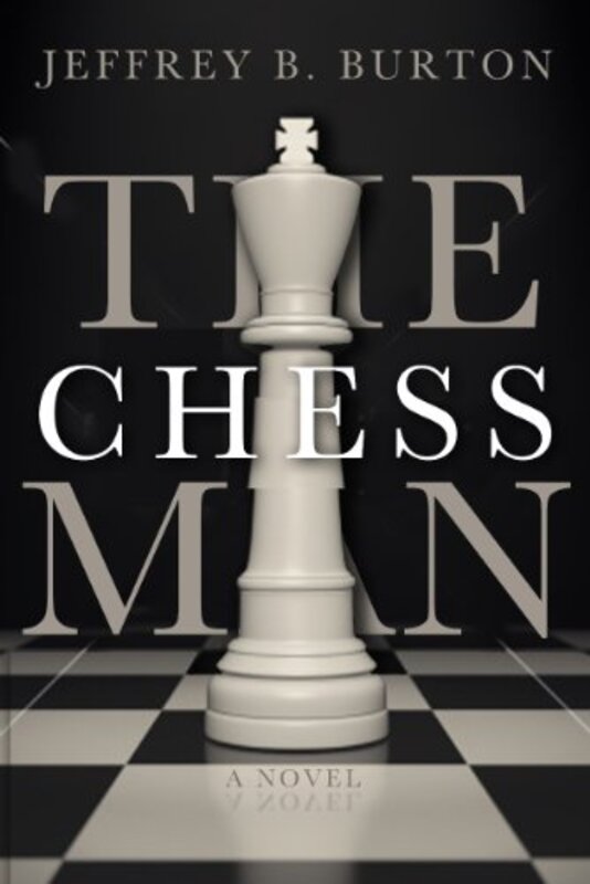 Book cover for "The Chessman" by Jeffrey B Burton