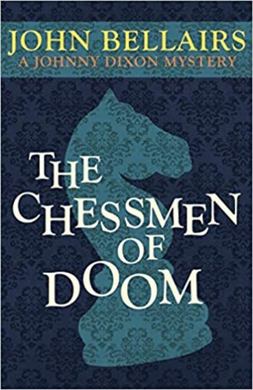 Book cover for "The Chessmen of Doom" by John Bellairs
