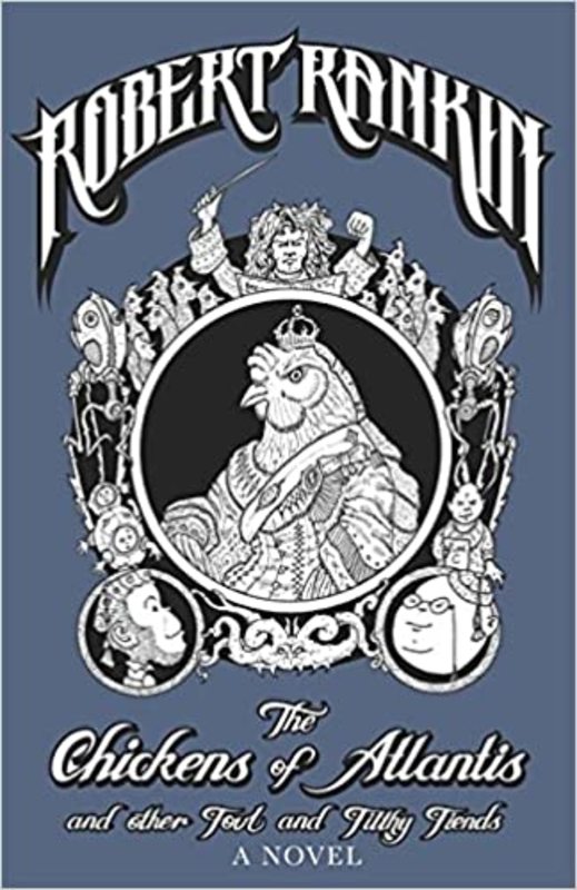 Book cover for "The Chickens of Atlantis and Other Foul and Filthy Fiends" by Robert Rankin