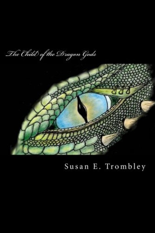 Book cover for "The Child Of The Dragon Gods" by Susan Trombley